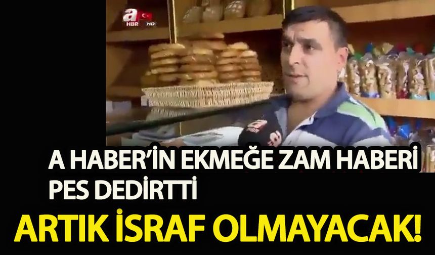 A Haber’in “ekmeğe zam” haberi pes dedirtti