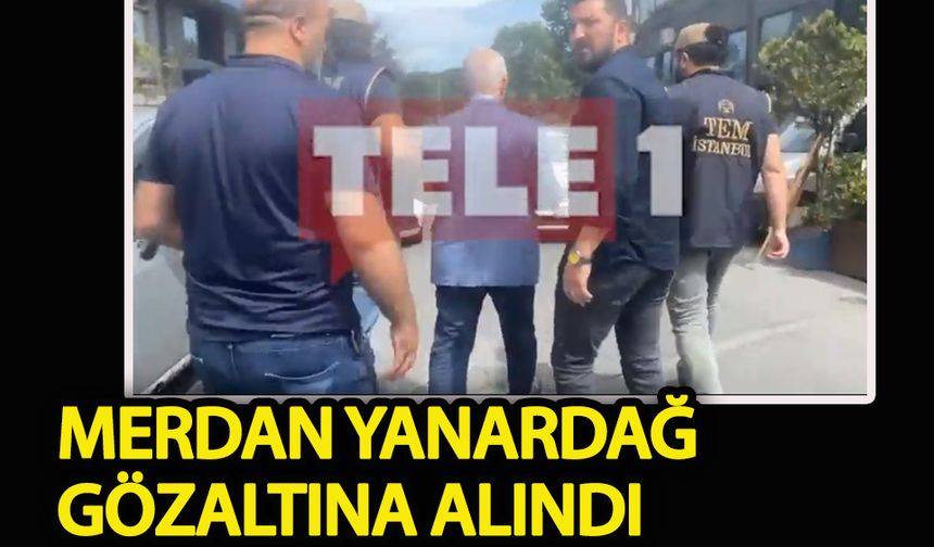 Merdan Yanardağ gözaltına alındı