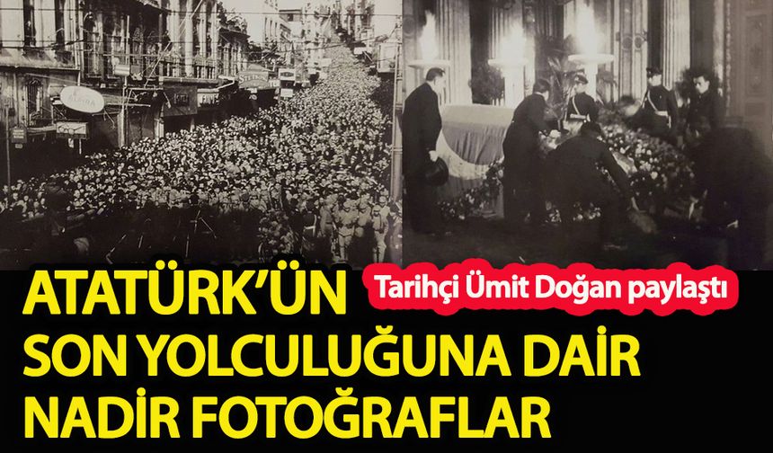 Atatürk’ün son yolculuğuna dair nadir fotoğraflar