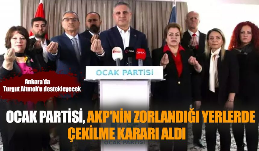 AKP'nin zorlandığı yerlerde çekilme kararı aldı