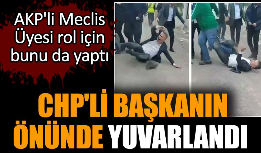 AKP'li Meclis Üyesi CHP'li başkanın önünde yuvarlandı