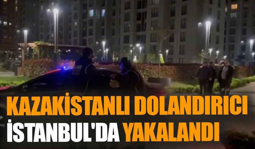 Kırmızı Bültenle Aranan Kazakistanlı Dolandırıcı İstanbul'da Yakalandı