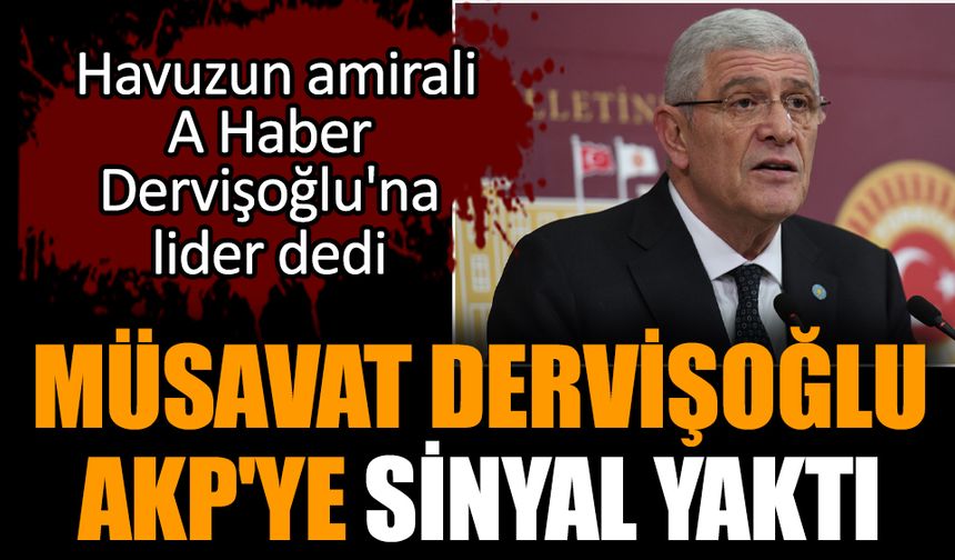 Müsavat Dervişoğlu AKP'ye sinyal yaktı